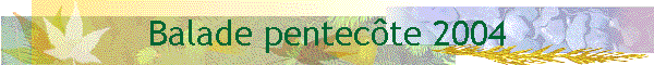 Balade pentecte 2004