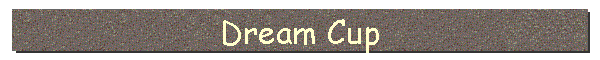 Dream Cup