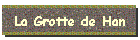 La Grotte de Han